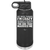 My Wife Thinks I'm Crazy I'd Be More Worried About the One That Married Me - Laser Engraved Stainless Steel Drinkware - 2229 -