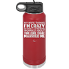 My Wife Thinks I'm Crazy I'd Be More Worried About the One That Married Me - Laser Engraved Stainless Steel Drinkware - 2229 -