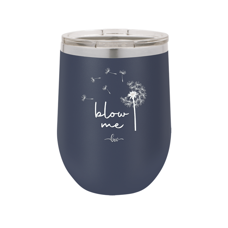 Blow Me Dandelion - Laser Engraved Stainless Steel Drinkware - 2238 -