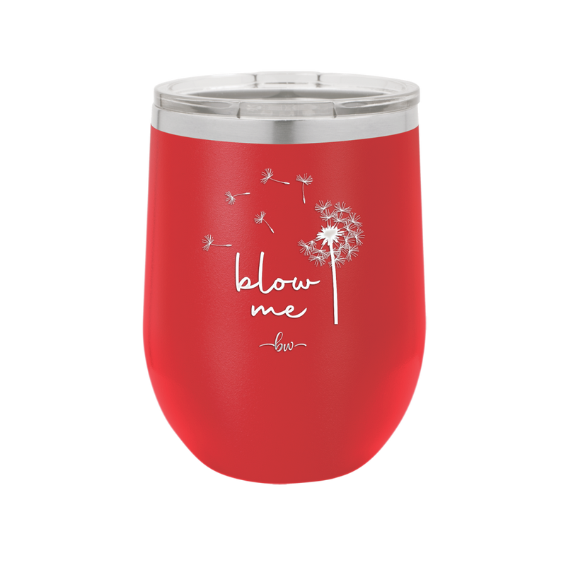 Blow Me Dandelion - Laser Engraved Stainless Steel Drinkware - 2238 -