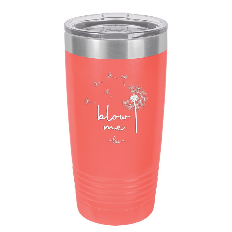 Blow Me Dandelion - Laser Engraved Stainless Steel Drinkware - 2238 -