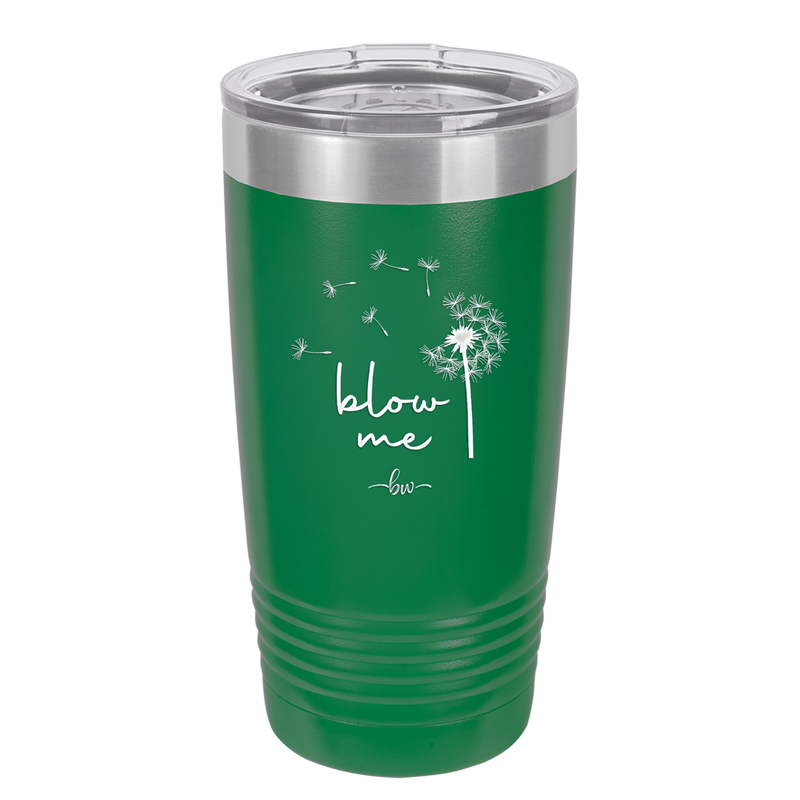 Blow Me Dandelion - Laser Engraved Stainless Steel Drinkware - 2238 -