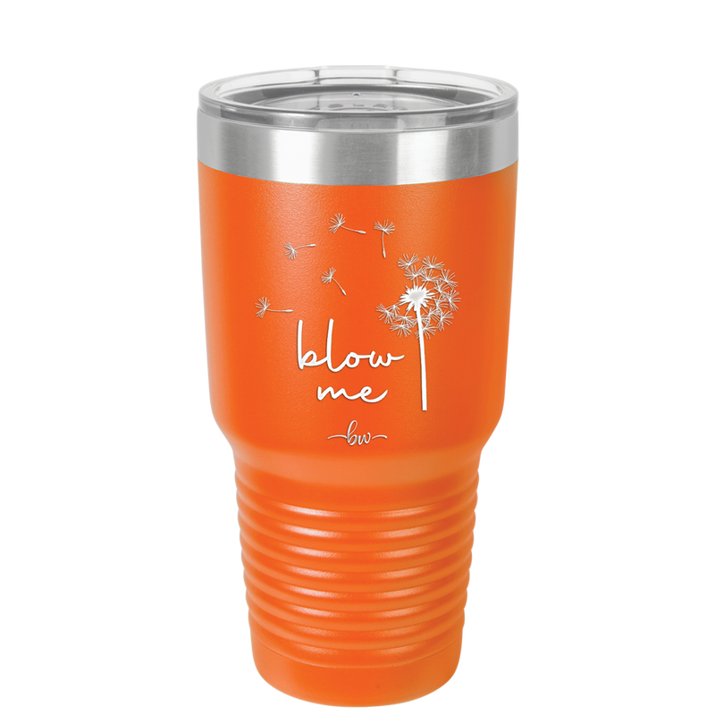 Blow Me Dandelion - Laser Engraved Stainless Steel Drinkware - 2238 -