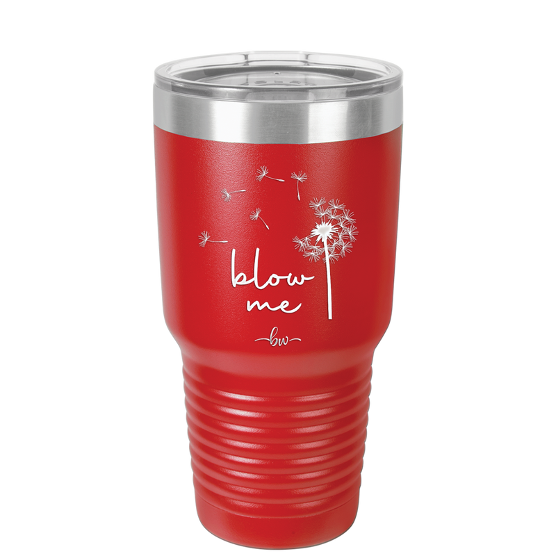 Blow Me Dandelion - Laser Engraved Stainless Steel Drinkware - 2238 -