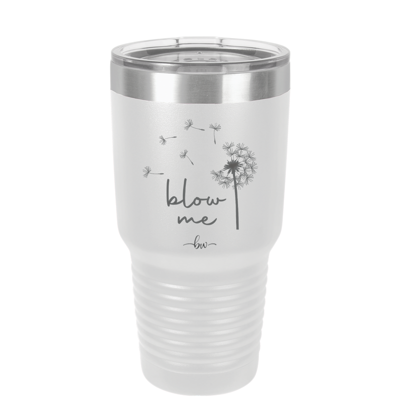 Blow Me Dandelion - Laser Engraved Stainless Steel Drinkware - 2238 -