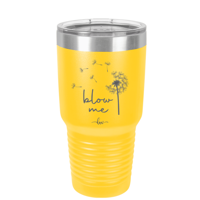 Blow Me Dandelion - Laser Engraved Stainless Steel Drinkware - 2238 -