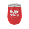 Don't Be All Hat and No Cowgirl - Laser Engraved Stainless Steel Drinkware - 2247 -