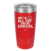 Don't Be All Hat and No Cowgirl - Laser Engraved Stainless Steel Drinkware - 2247 -