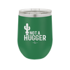 Not a Hugger - Laser Engraved Stainless Steel Drinkware - 2260 -