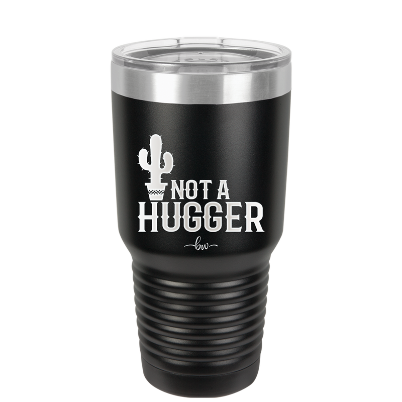 Not a Hugger - Laser Engraved Stainless Steel Drinkware - 2260 -