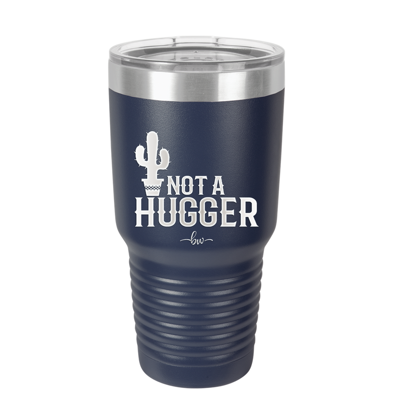 Not a Hugger - Laser Engraved Stainless Steel Drinkware - 2260 -