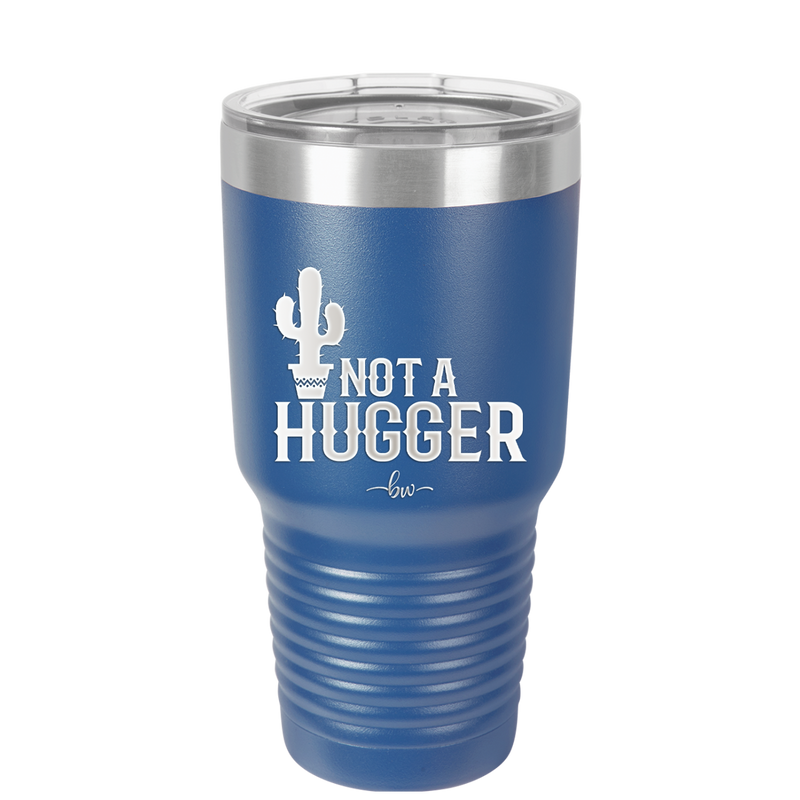 Not a Hugger - Laser Engraved Stainless Steel Drinkware - 2260 -