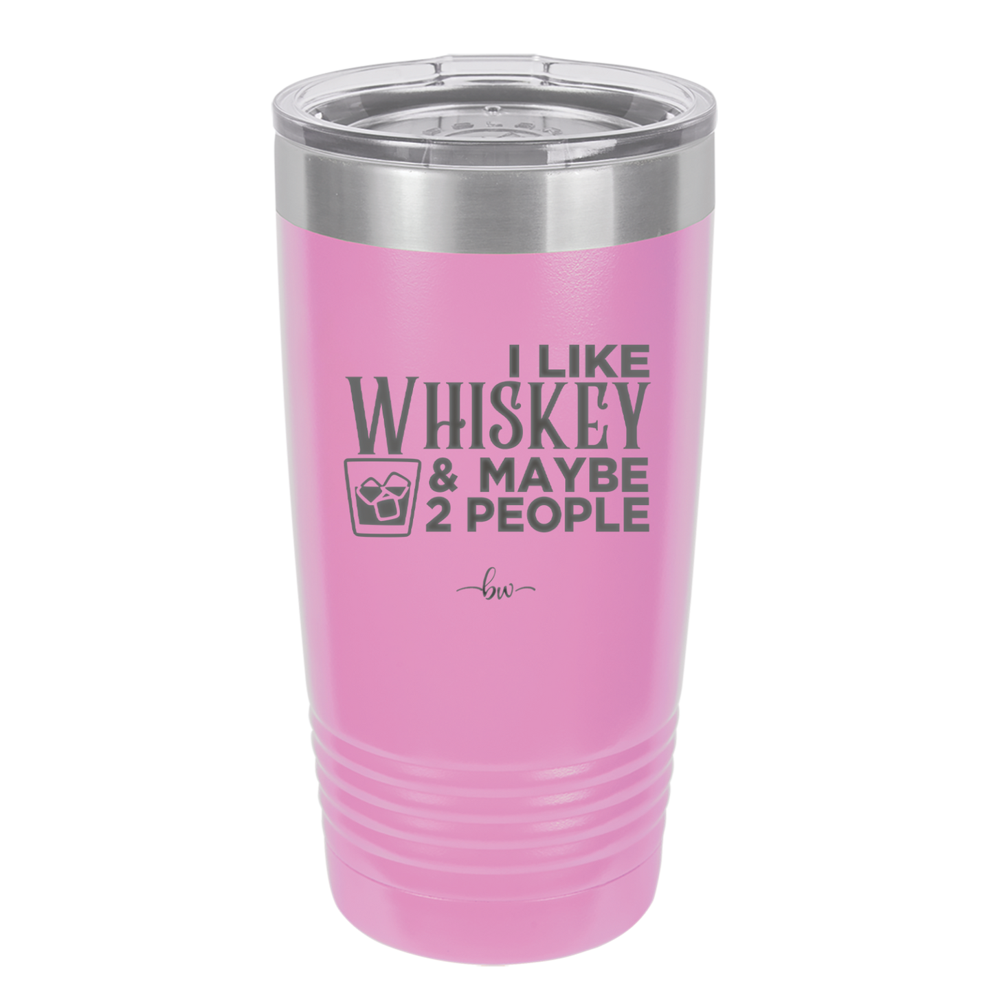 I Like Whiskey and Maybe 2 People - Laser Engraved Stainless Steel Drinkware - 2264 -