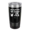 Looks Like I'mma Be Needin' a Little Bit o' Jesus, and a Whole Lotta Jack. - Laser Engraved Stainless Steel Drinkware - 2273 -