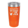 Looks Like I'mma Be Needin' a Little Bit o' Jesus, and a Whole Lotta Jack. - Laser Engraved Stainless Steel Drinkware - 2273 -