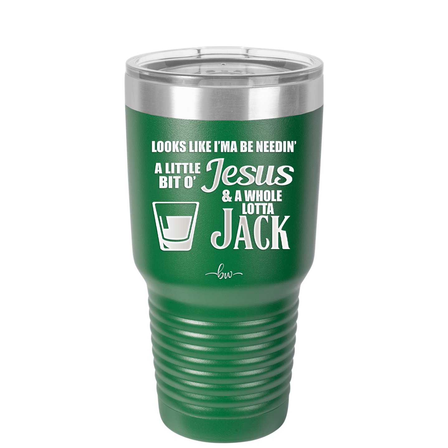 Looks Like I'mma Be Needin' a Little Bit o' Jesus, and a Whole Lotta Jack. - Laser Engraved Stainless Steel Drinkware - 2273 -