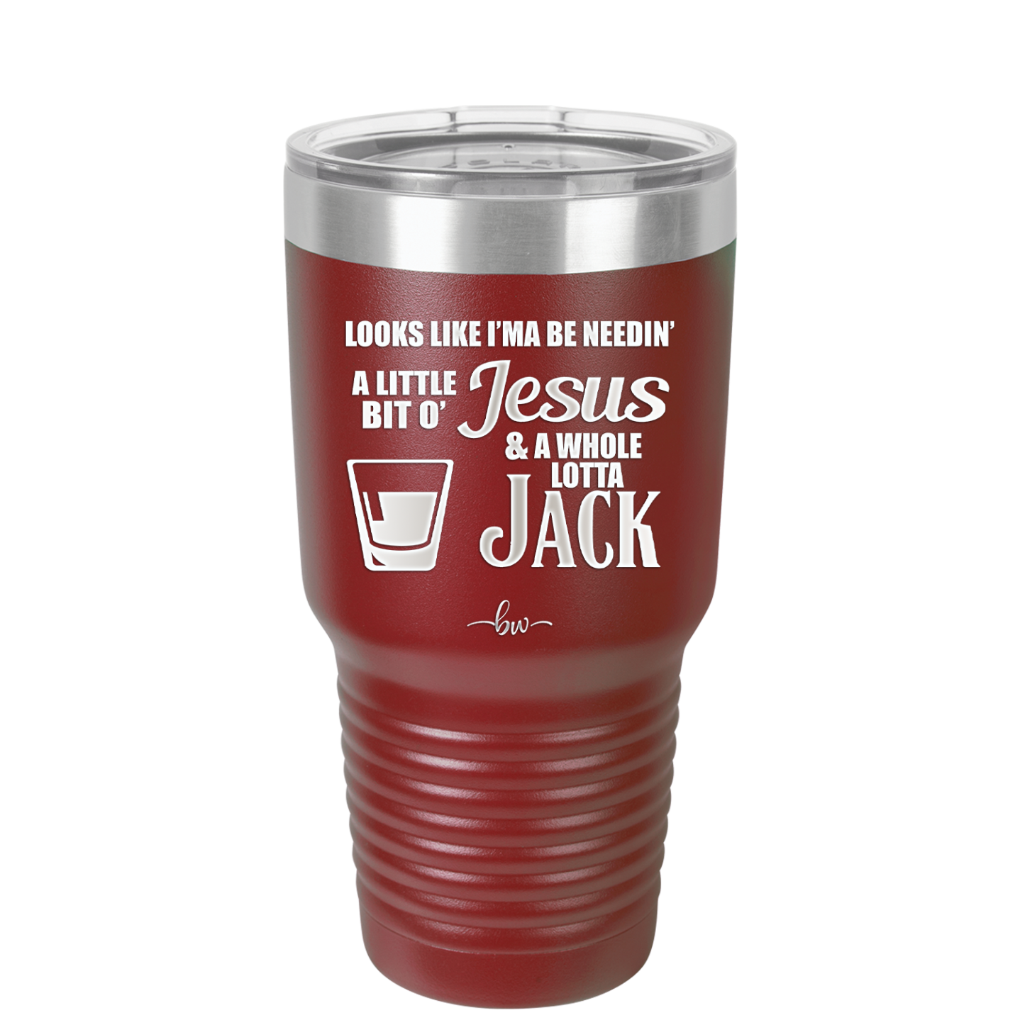 Looks Like I'mma Be Needin' a Little Bit o' Jesus, and a Whole Lotta Jack. - Laser Engraved Stainless Steel Drinkware - 2273 -