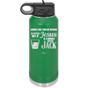 Looks Like I'mma Be Needin' a Little Bit o' Jesus, and a Whole Lotta Jack. - Laser Engraved Stainless Steel Drinkware - 2273 -