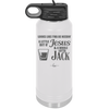 Looks Like I'mma Be Needin' a Little Bit o' Jesus, and a Whole Lotta Jack. - Laser Engraved Stainless Steel Drinkware - 2273 -