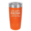 I Hate it When I Pour Myself a Drink and then I Have 9 More By Accident - Laser Engraved Stainless Steel Drinkware - 2277 -