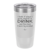 I Hate it When I Pour Myself a Drink and then I Have 9 More By Accident - Laser Engraved Stainless Steel Drinkware - 2277 -