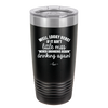 Well Looky Here If it Ain't Little Miss Never Drinking Again Drinking Again - Laser Engraved Stainless Steel Drinkware - 2278 -