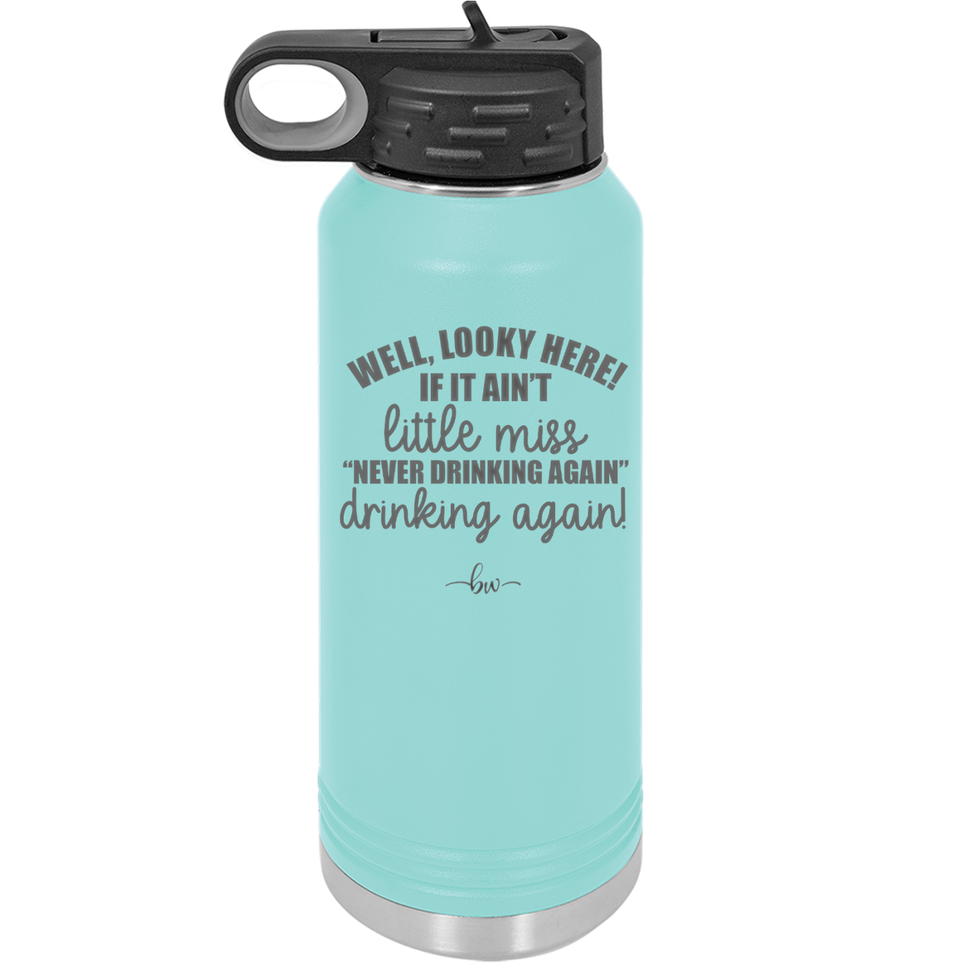 Well Looky Here If it Ain't Little Miss Never Drinking Again Drinking Again - Laser Engraved Stainless Steel Drinkware - 2278 -