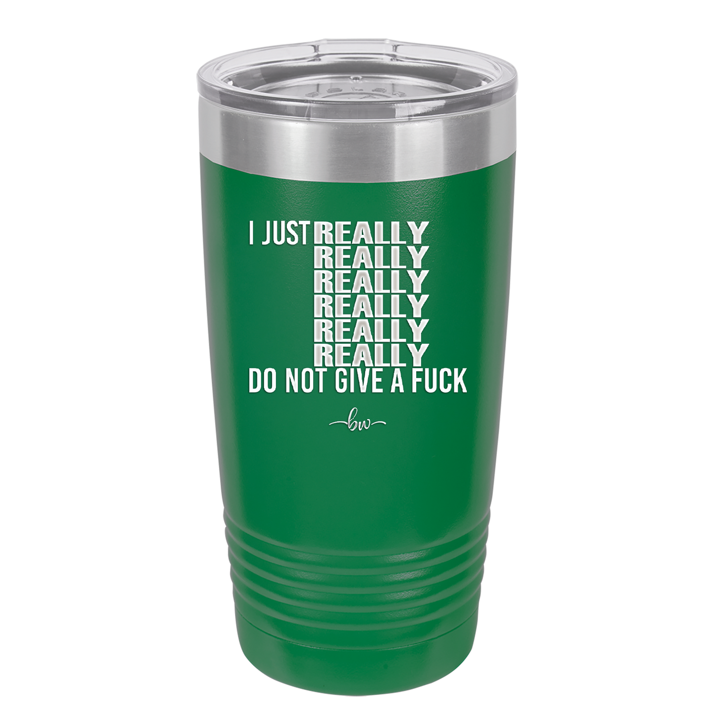 I Just Really Really Really Really Really Really Do Not Give a Fuck - Laser Engraved Stainless Steel Drinkware - 2290 -