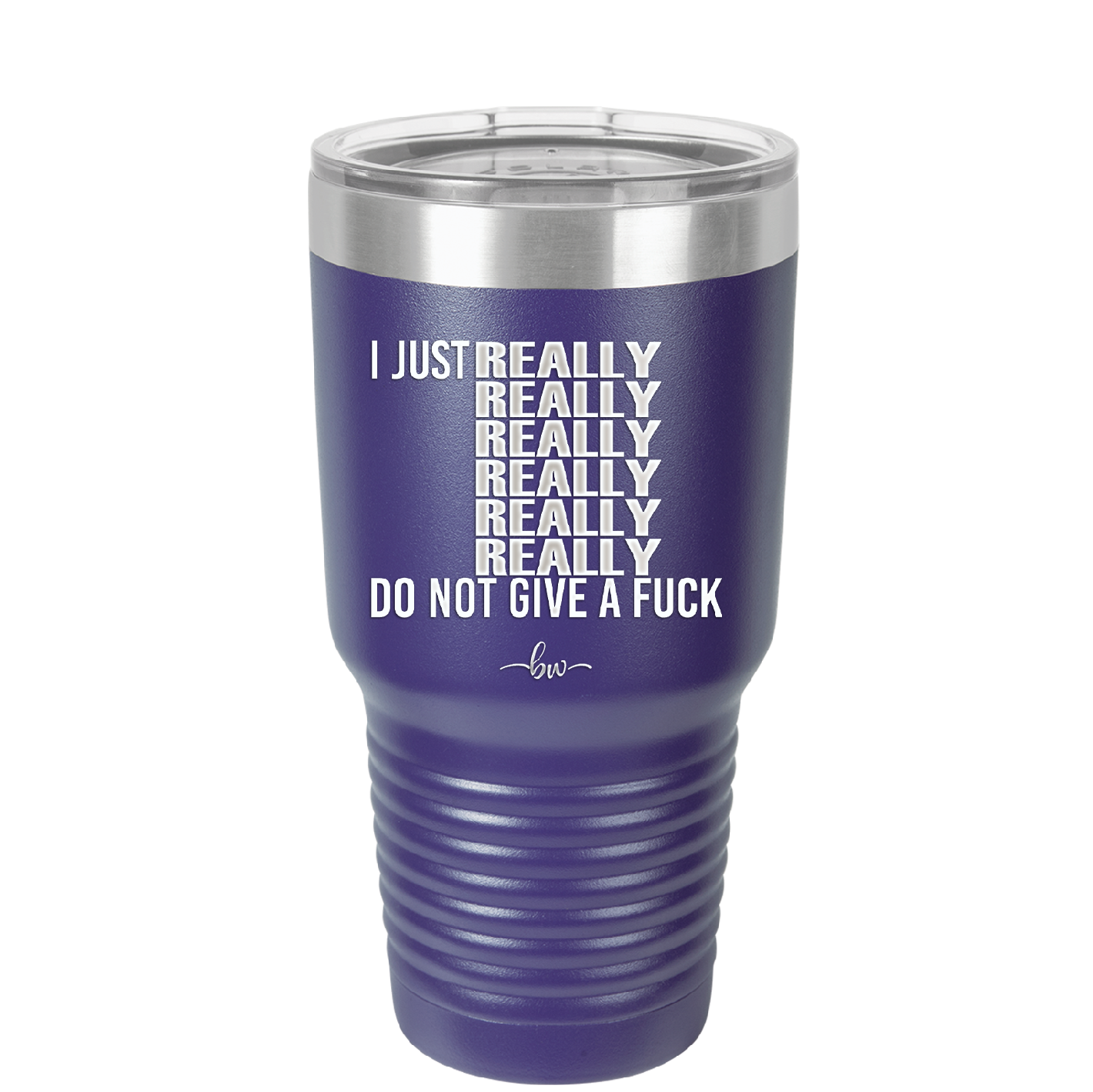 I Just Really Really Really Really Really Really Do Not Give a Fuck - Laser Engraved Stainless Steel Drinkware - 2290 -