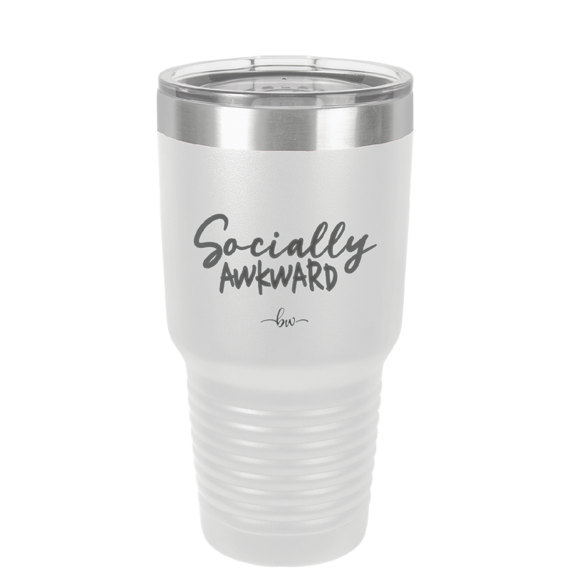 Socially Awkward - Laser Engraved Stainless Steel Drinkware - 2303 -