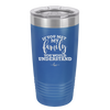 If You Met My Family You Would Understand - Laser Engraved Stainless Steel Drinkware - 2307 -