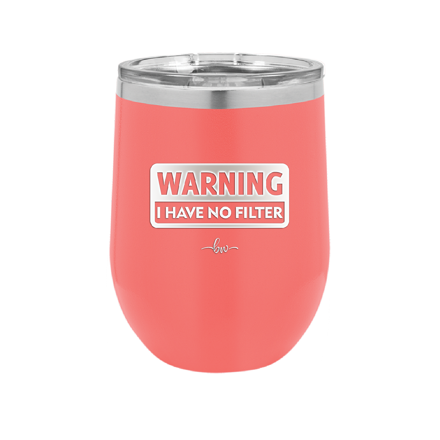 Warning I Have No Filter - Laser Engraved Stainless Steel Drinkware - 2317 -