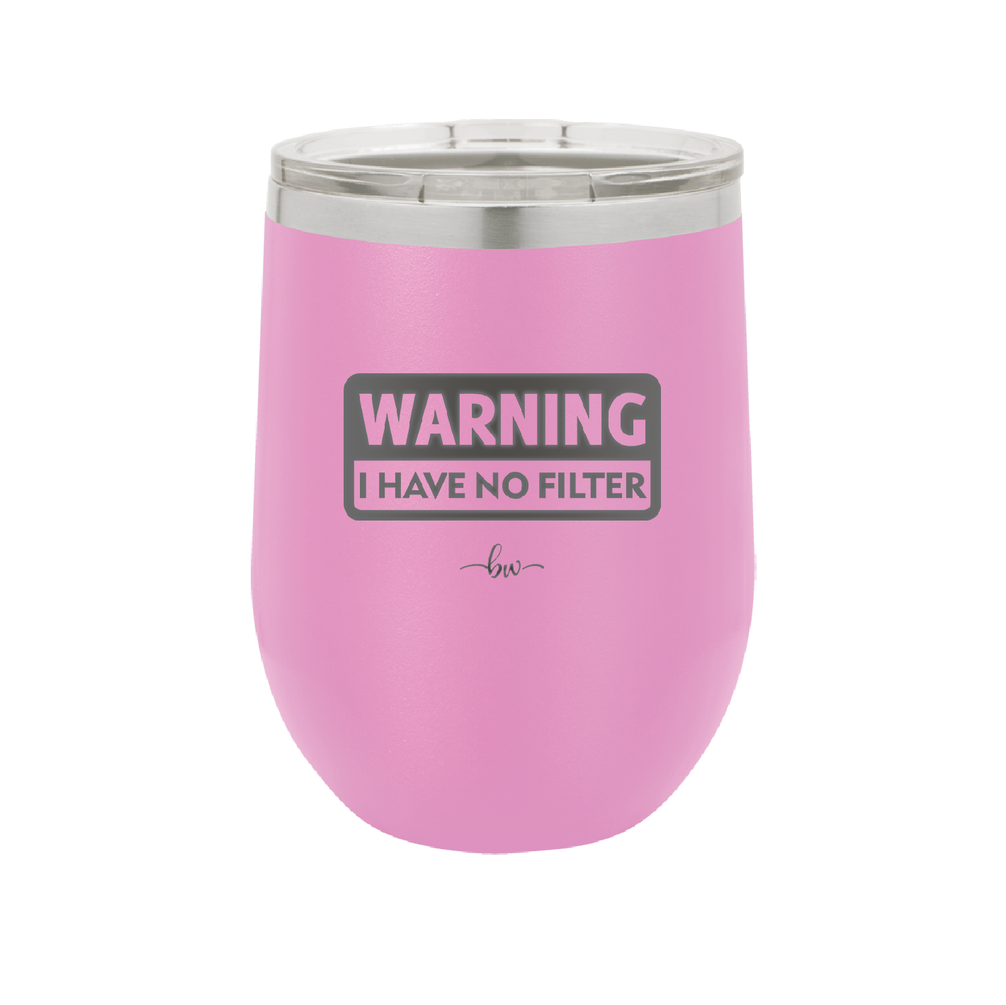 Warning I Have No Filter - Laser Engraved Stainless Steel Drinkware - 2317 -