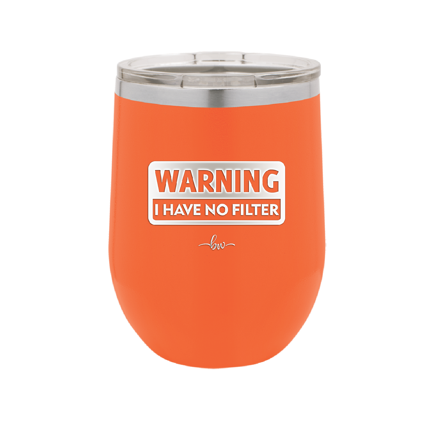 Warning I Have No Filter - Laser Engraved Stainless Steel Drinkware - 2317 -