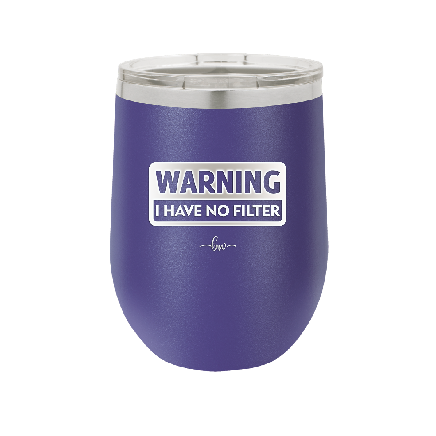 Warning I Have No Filter - Laser Engraved Stainless Steel Drinkware - 2317 -