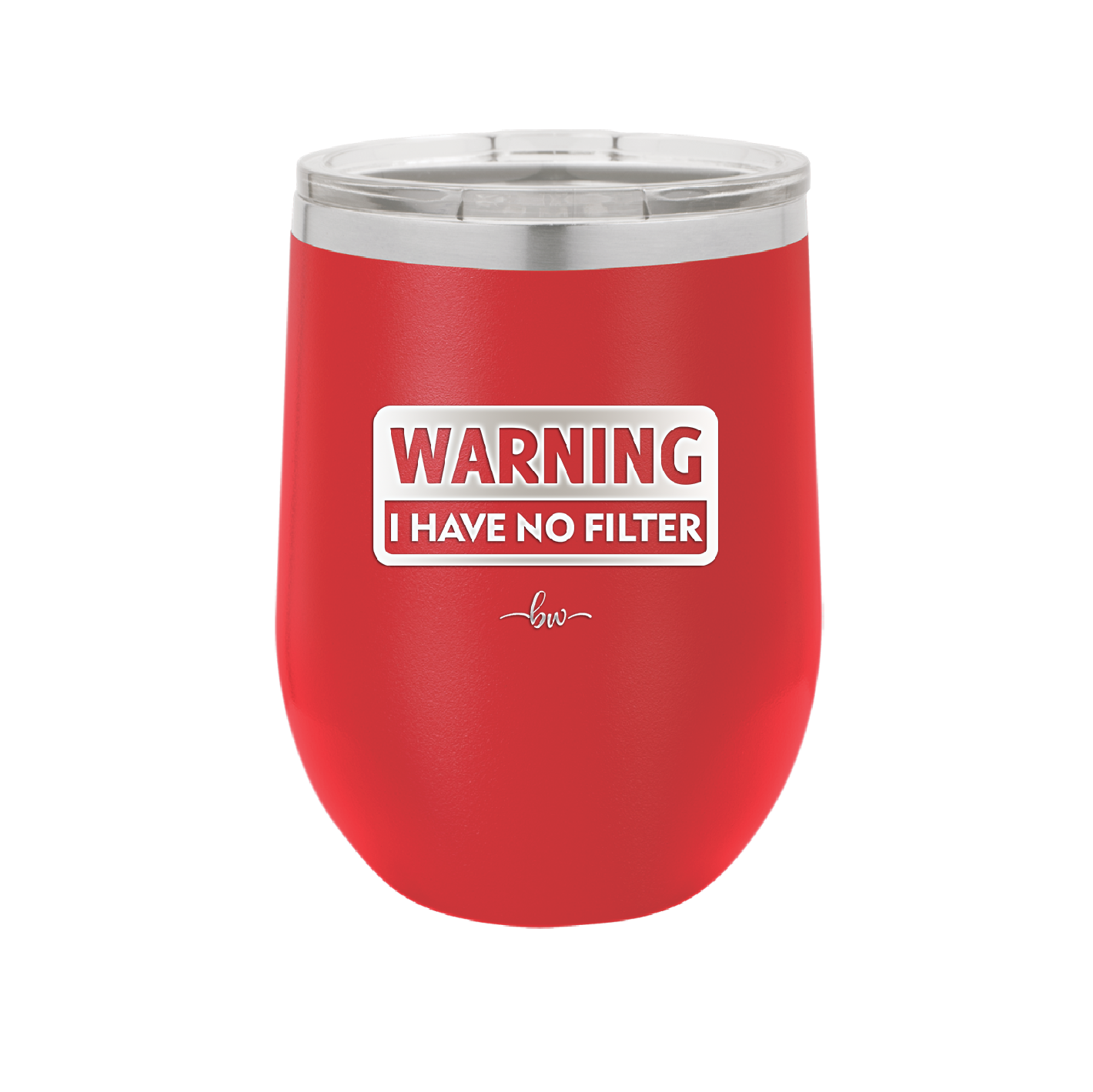 Warning I Have No Filter - Laser Engraved Stainless Steel Drinkware - 2317 -