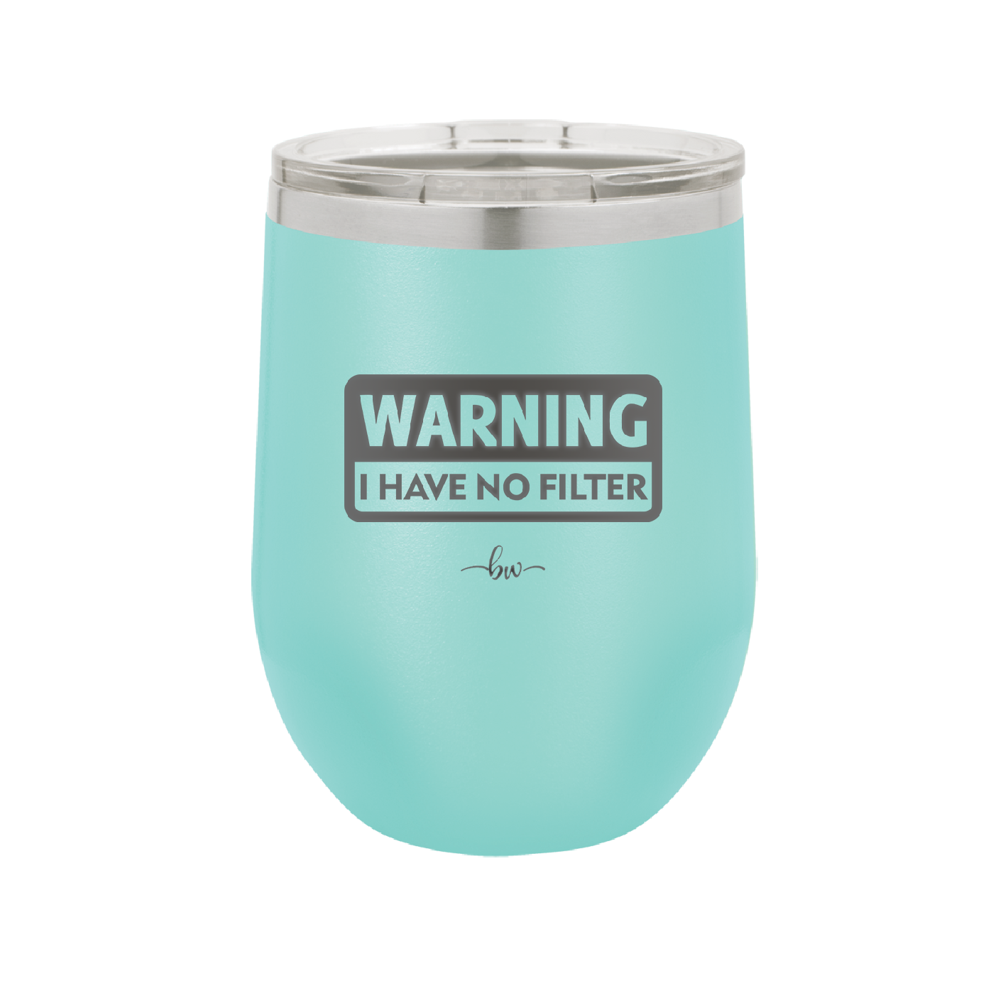 Warning I Have No Filter - Laser Engraved Stainless Steel Drinkware - 2317 -