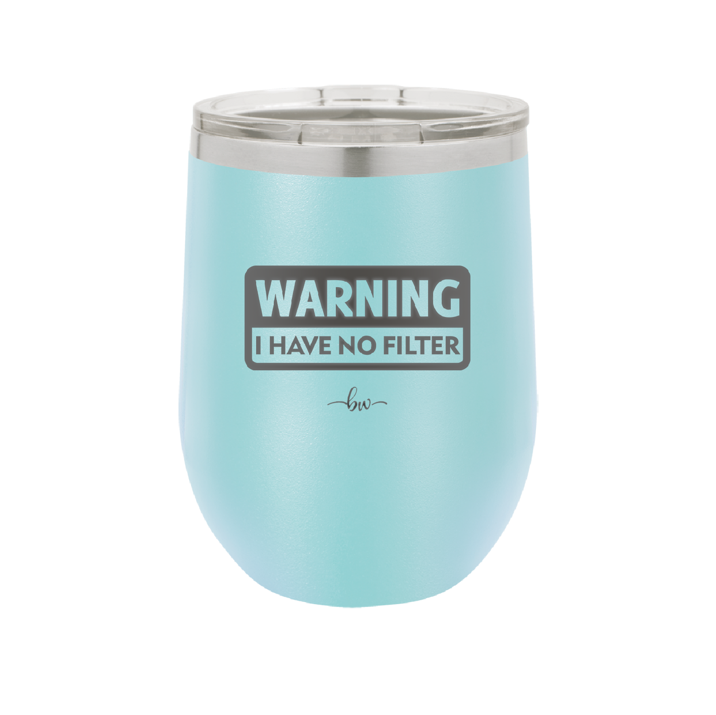 Warning I Have No Filter - Laser Engraved Stainless Steel Drinkware - 2317 -