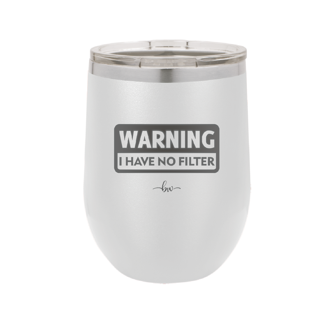 Warning I Have No Filter - Laser Engraved Stainless Steel Drinkware - 2317 -