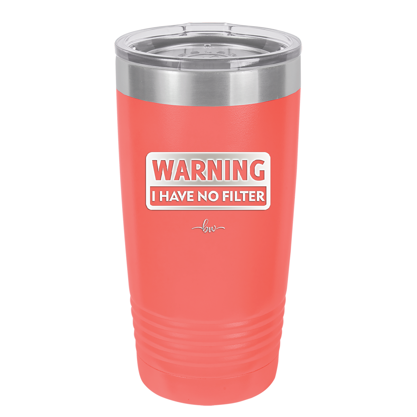 Warning I Have No Filter - Laser Engraved Stainless Steel Drinkware - 2317 -