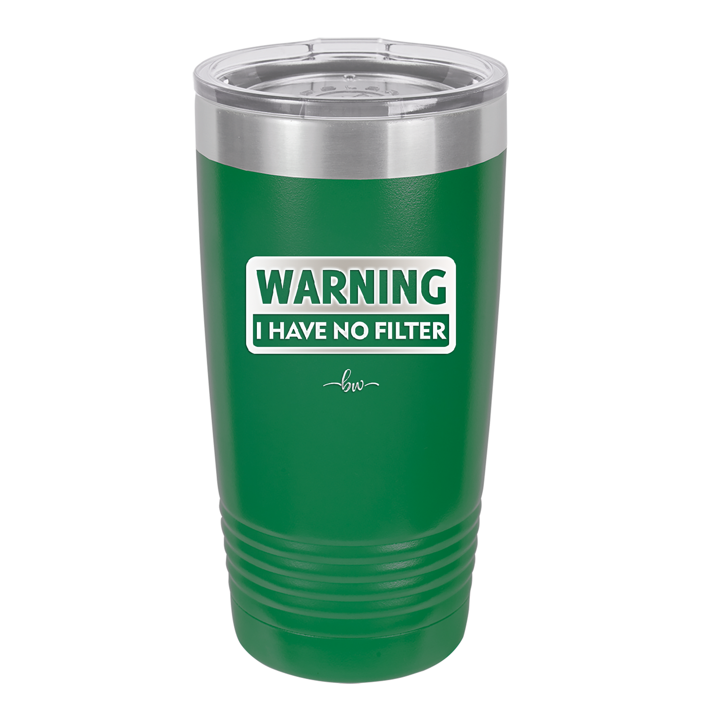 Warning I Have No Filter - Laser Engraved Stainless Steel Drinkware - 2317 -