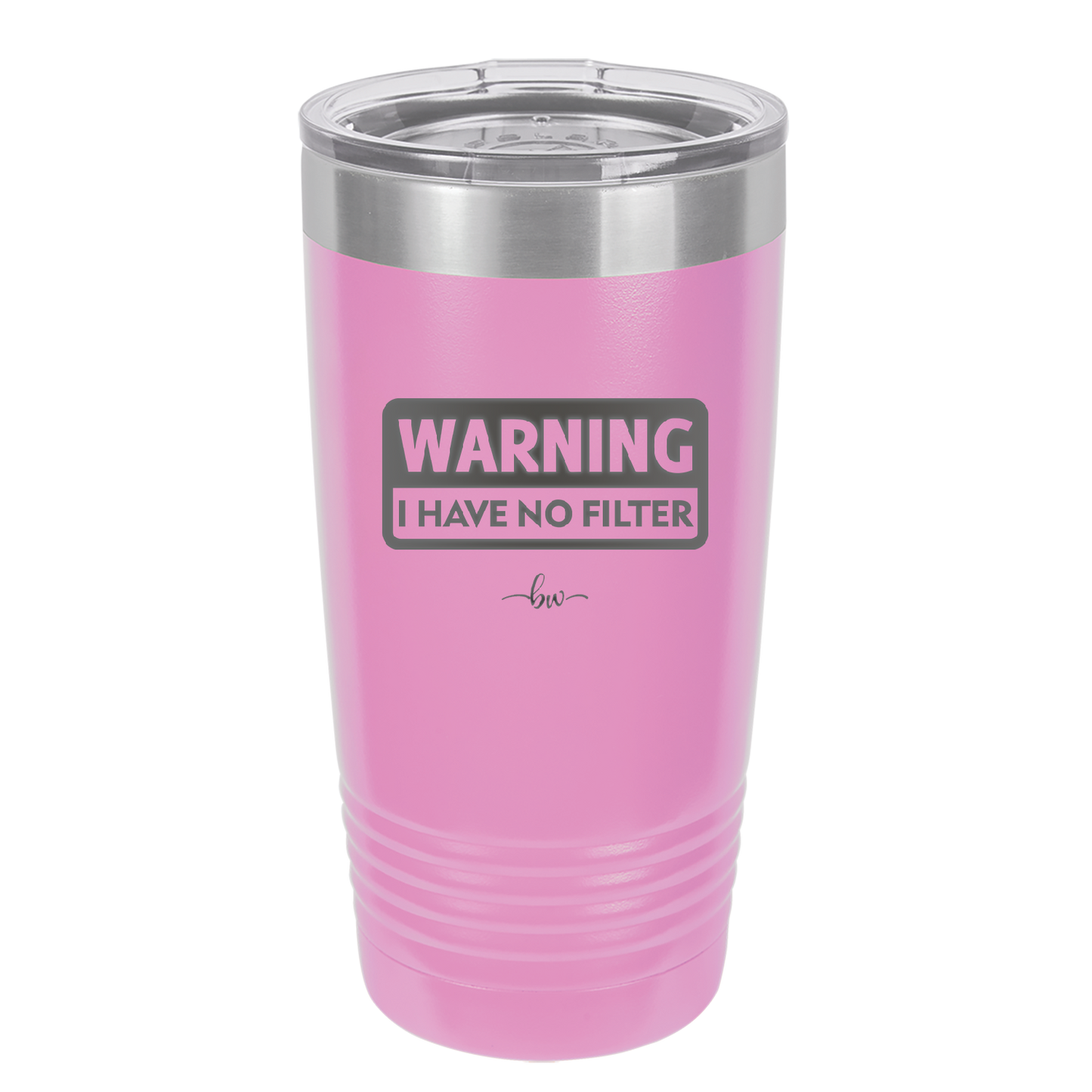 Warning I Have No Filter - Laser Engraved Stainless Steel Drinkware - 2317 -