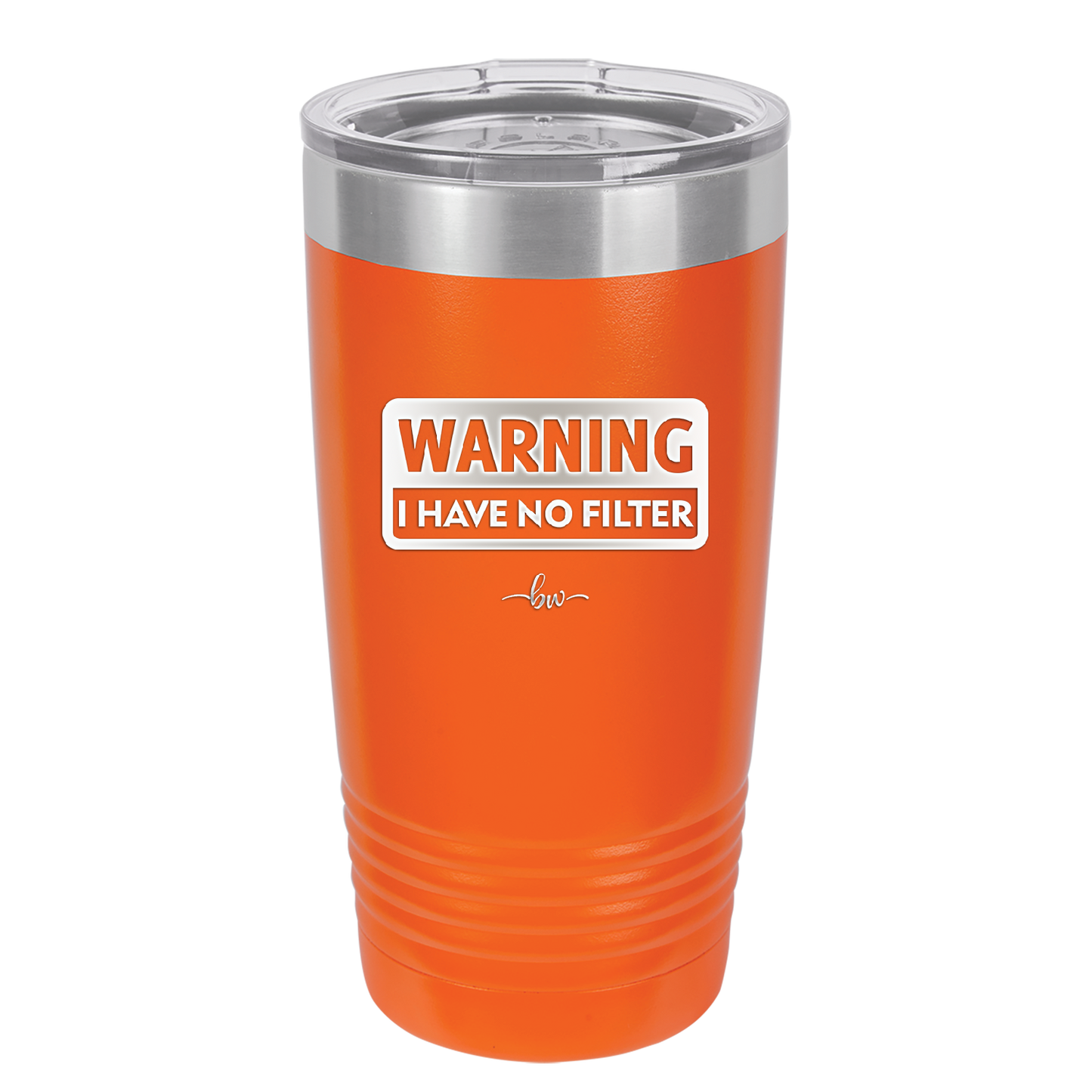 Warning I Have No Filter - Laser Engraved Stainless Steel Drinkware - 2317 -