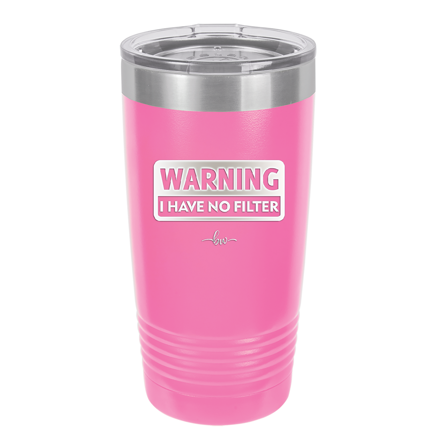 Warning I Have No Filter - Laser Engraved Stainless Steel Drinkware - 2317 -