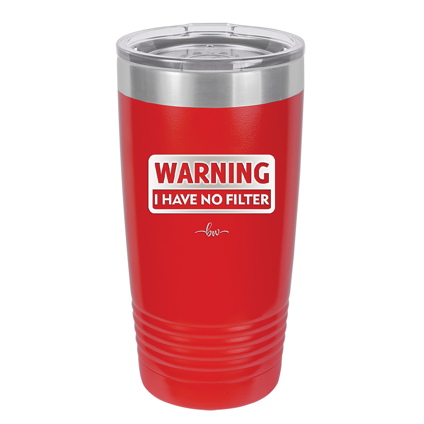 Warning I Have No Filter - Laser Engraved Stainless Steel Drinkware - 2317 -