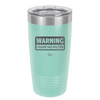 Warning I Have No Filter - Laser Engraved Stainless Steel Drinkware - 2317 -