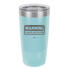 Warning I Have No Filter - Laser Engraved Stainless Steel Drinkware - 2317 -