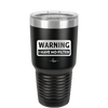 Warning I Have No Filter - Laser Engraved Stainless Steel Drinkware - 2317 -