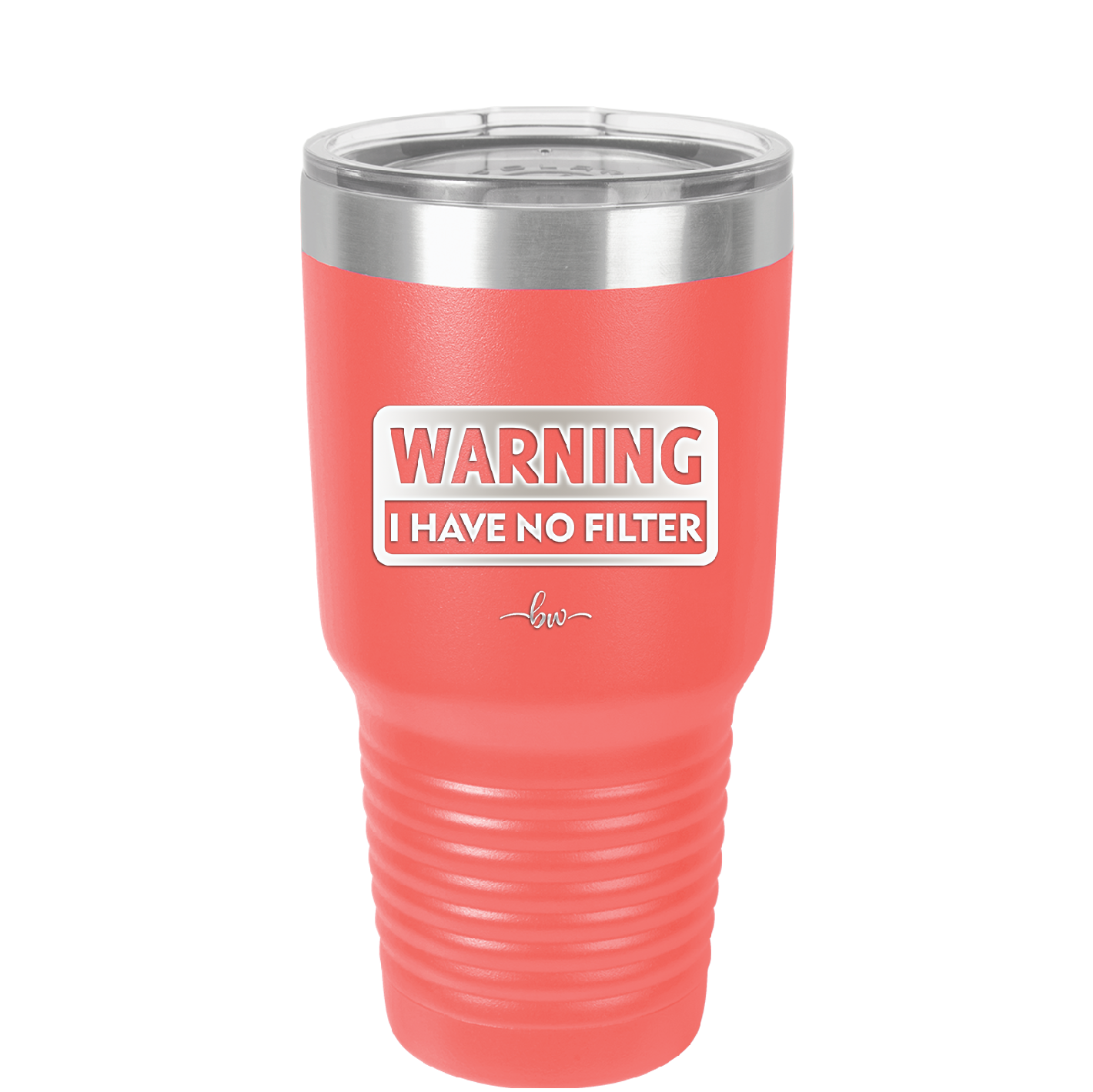 Warning I Have No Filter - Laser Engraved Stainless Steel Drinkware - 2317 -