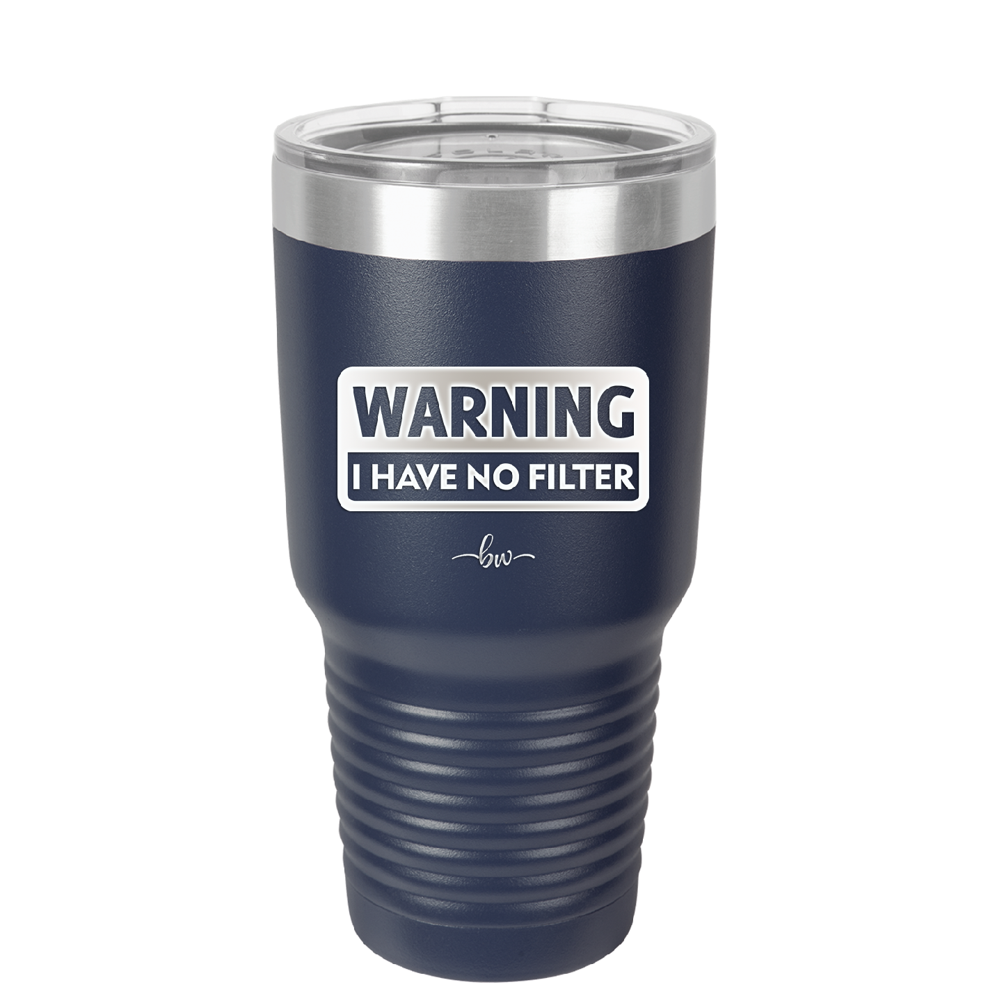 Warning I Have No Filter - Laser Engraved Stainless Steel Drinkware - 2317 -